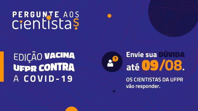 Cientistas respondem perguntas da sociedade sobre vacina desenvolvida pela UFPR; saiba como enviar sua dúvida